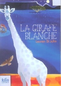 La girafe blanche - Lauren St John - Livre