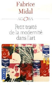 Petit traité de la modernité dans l'art - Fabrice Midal - Livre