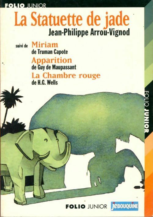 La statuette de jade / Miriam / Apparition / La Chambre Rouge - Truman Capote, Jean-Philippe Arrou-Vignod, Guy De Maupassant, Herbert George Wells - Livre