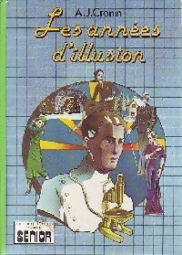 Les années d'illusion (Les années valeureuses) - Archibald Joseph Cronin - Livre