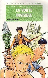 Les conquérants de l'impossible Tome IX : La voûte invisible - Philippe Ebly - Livre