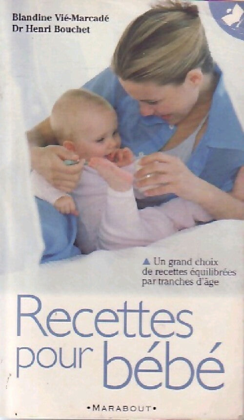 Recettes pour bébé - Blandine Vié - Livre