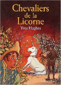 Chevaliers de la licorne - Yves Hughes - Livre