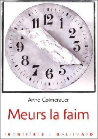 Meurs la faim - Anne Colmerauer - Livre