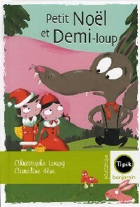 Petit-Noël et Demi-Loup - Christophe Loupy - Livre