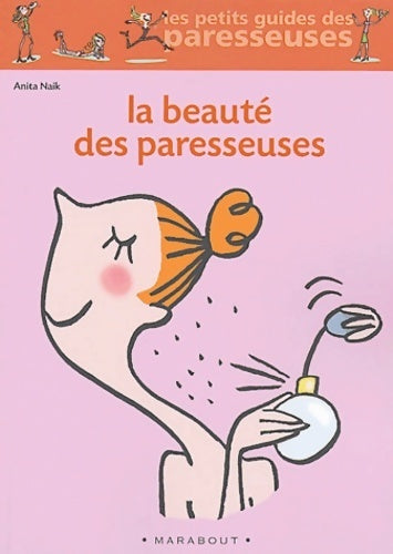 La beauté des paresseuses - Anita Naik - Livre