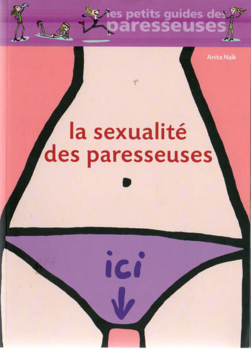 La sexualité des paresseuses - Anita Naik - Livre