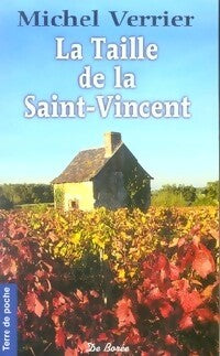 La taille de la Saint-Vincent - Michel Verrier - Livre