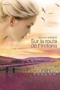 Sur la route de l'Indiana - Dallas Schulze - Livre