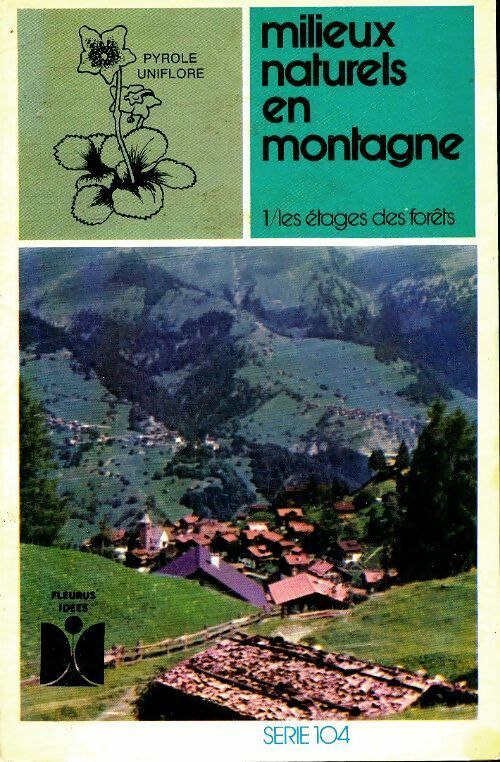 Milieux naturels en montagne Tome I : Les étages des forêts - Claude Chabault - Livre