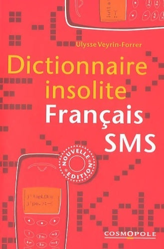 Dictionnaire insolite Français-SMS - Ulysse Veyrin-Forrer - Livre
