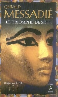 Orages sur le Nil Tome III : Le triomphe de Seth - Gérald Messadié - Livre