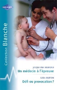 Défi ou provocation ? / Un médecin à l'épreuve - Jacqueline Diamond, Sara Burton - Livre