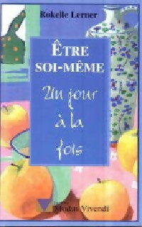 Etre soi-même un jour à la fois - Rokelle Lerner - Livre