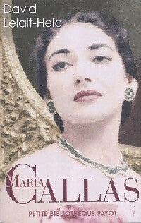 Maria Callas. J'ai vécu d'art, j'ai vécu d'amour - David Lelait - Livre