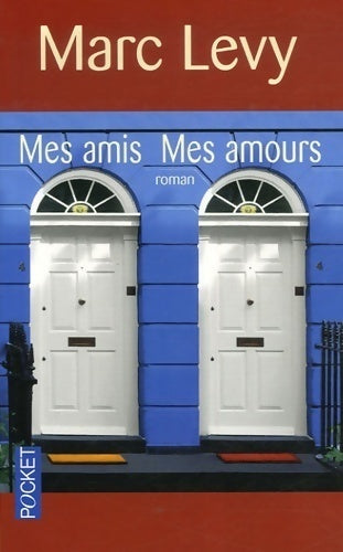 Mes amis, mes amours - Marc Lévy - Livre