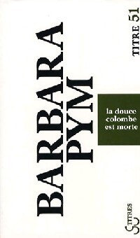 La douce colombe est morte - Barbara Pym - Livre