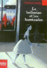 La ballerine et les barricades - Kathryn Lasky - Livre