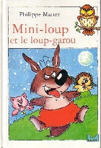 Mini-loup et le loup-garou - Philippe Matter - Livre