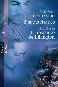 La disparue de Billington / Une mission à hauts risques - Kylie Brant, Alice Sharpe - Livre