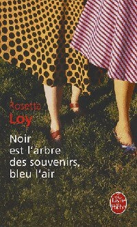 Noir est l'arbre des souvenirs, bleu l'air - Rosetta Loy - Livre