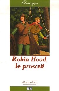 Robin Hood, le proscrit Tome I - Alexandre Dumas - Livre