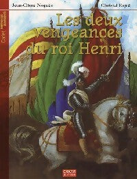 Les deux vengeances du roi Henri - Jean-Côme Noguès - Livre