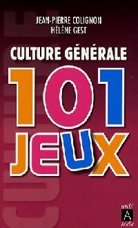 Culture générale : 101 jeux - Jean-Pierre Colignon, Hélène Gest - Livre