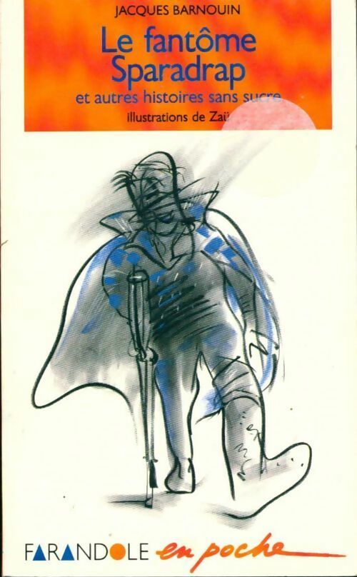 Le fantôme sparadrap et autres histoires sans sucre - Jacques Barnouin - Livre
