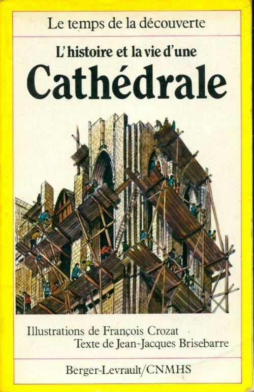 L'histoire et la vie d'une cathédrale - Jean-Jacques Brisebarre - Livre