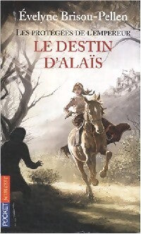 Les protégées de l'empereur Tome II : Le destin d'Alais - Evelyne Brisou-Pellen - Livre