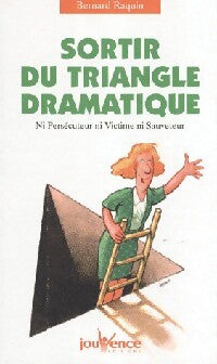 Sortir du triangle dramatique - Bernard Raquin - Livre