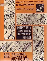 Initiation à l'alimentation végétarienne moderne - Jeannette Dextreit - Livre