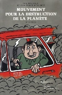 Mouvement pour la destruction de la planète - Philippe Ducat, Jean-Pierre Moulinot - Livre