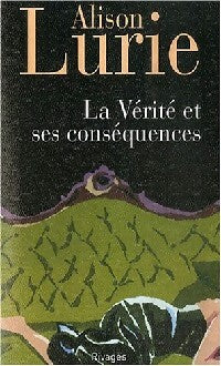 La vérité et ses conséquences - Alison Lurie - Livre