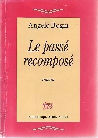 Le passé recomposé - Angelo Bogin - Livre