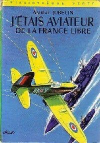J'étais aviateur de la France Libre - Amiral Jubelin - Livre