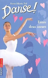 Danse ! Tome XXXIX : Entre deux coeurs - Anne-Marie Pol - Livre