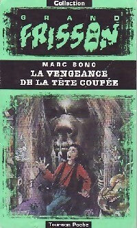 La vengeance de la tête coupée - Marc Bono - Livre