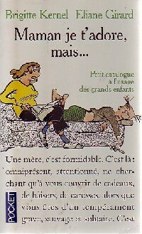 Maman je t'adore, mais... - Eliane Girard, Brigitte Kernel - Livre