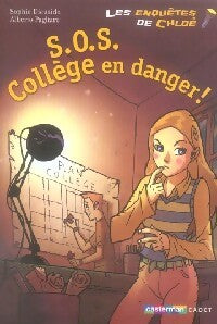 Les enquêtes de Chloé Tome IV : SOS collège en danger - Sophie Dieuaide - Livre