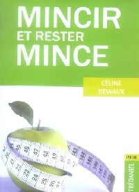 Mincir et rester mince - Céline Desvaux - Livre