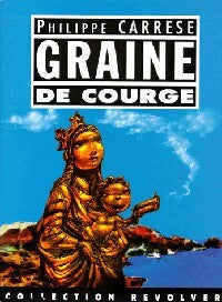 Graine de courge - Philippe Carrese - Livre