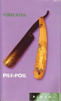 Pile-poil - Pierre Kyria - Livre