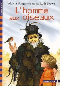 L'homme aux oiseaux - Melvin Burgess - Livre