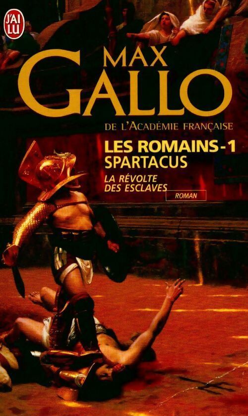 Les Romains Tome I : Spartacus, la révolte des esclaves - Max Gallo - Livre