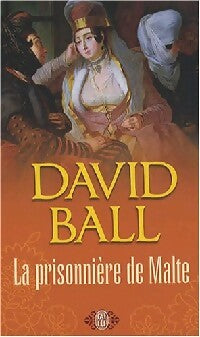 La prisonnière de Malte - Arnaud D'Apremont - Livre