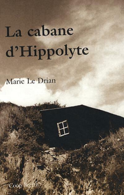 La cabane d'Hippolyte - Marie Le Drian - Livre