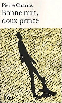 Bonne nuit, doux prince - Pierre Charras - Livre