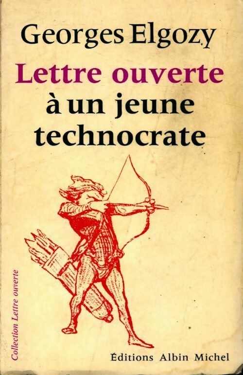 Lettre ouverte à un jeune technocrate - Georges Elgozy - Livre